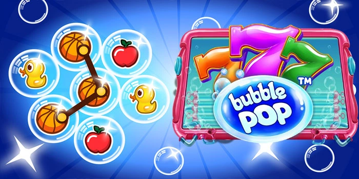 Cara Membaca Pergerakan Slot Bubble Pop Untuk Peluang Jackpot