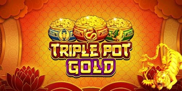 Cara Mudah Jackpot Besar Slot Triple Pot Gold Setiap Putaran