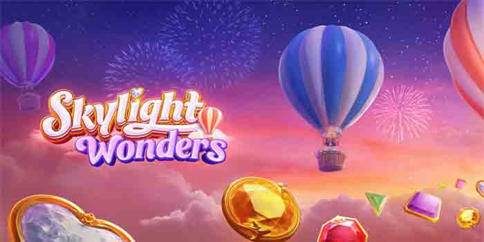 Strategi Slot Skylight Wonders Untuk Hasil Maksimal